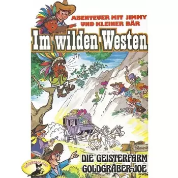 Abenteuer im Wilden Westen, Folge 2: Die Geisterfarm / Goldgr?ber-Joe