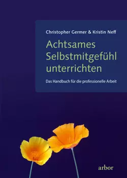 Achtsames Selbstmitgef?hl unterrichten