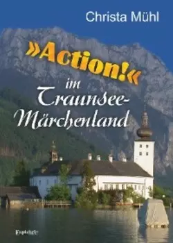 »Action!« im Traunsee-M?rchenland
