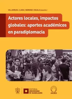 Actores locales, impactos globales: aportes acad?micos en paradiplomacia