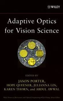 Adaptive Optics for Vision Science