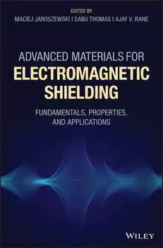 Advanced Materials for Electromagnetic Shielding. Fundamentals, Properties, and Applications