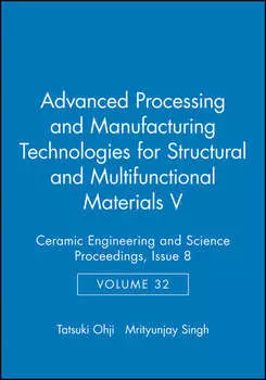 Advanced Processing and Manufacturing Technologies for Structural and Multifunctional Materials V