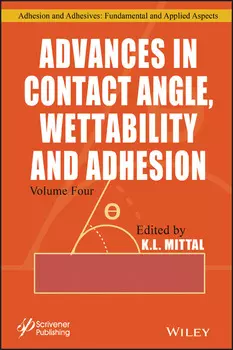 Advances in Contact Angle, Wettability and Adhesion, Volume 4