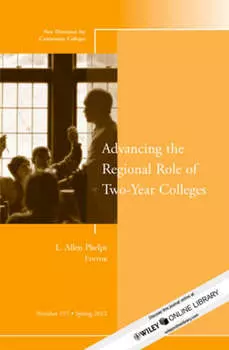 Advancing the Regional Role of Two-Year Colleges. New Directions for Community Colleges, Number 157