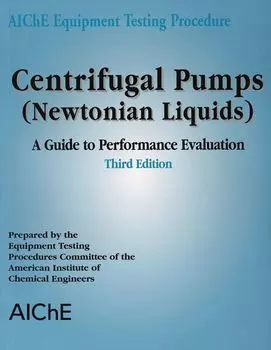 AIChE Equipment Testing Procedure - Centrifugal Pumps (Newtonian Liquids)
