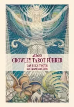 Akrons Crowley Tarot F?hrer