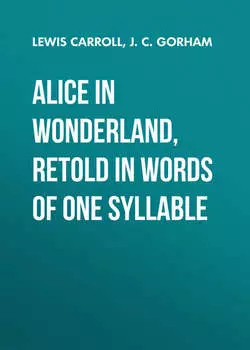 Alice in Wonderland, Retold in Words of One Syllable