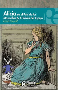 Alicia en el Pa?s de las Maravillas & A trav?s del espejo