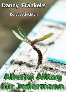 Allerlei Alltag f?r Jedermann