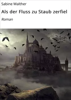 Als der Fluss zu Staub zerfiel