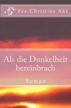 Als die Dunkelheit hereinbrach