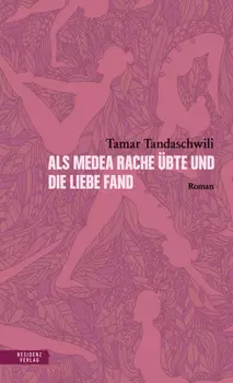 Als Medea Rache ?bte und die Liebe fand
