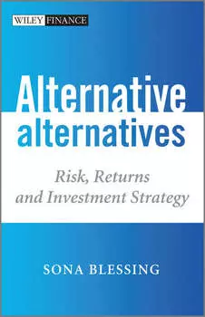 Alternative Alternatives. Risk, Returns and Investment Strategy