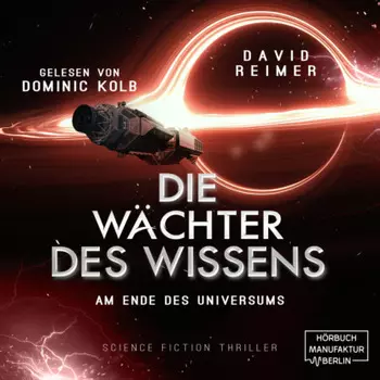 Am Ende des Universums - Die W?chter des Wissens, Band 4 (ungek?rzt)