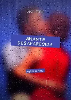 Amante desaparecida. Ag?ncia Amur