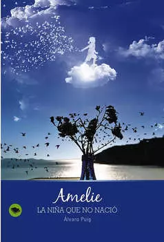 Amelie, la ni?a que no naci?