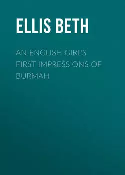 An English Girl's First Impressions of Burmah
