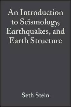 An Introduction to Seismology, Earthquakes, and Earth Structure