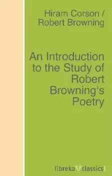 An Introduction to the Study of Robert Browning's Poetry