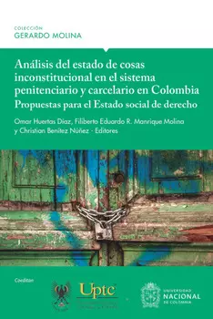 An?lisis del estado de cosas inconstitucional en el sistema penitenciario y carcelario en Colombia: propuestas para el Estado social de derecho