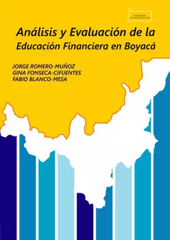 An?lisis y evaluaci?n de la educaci?n financiera en Boyac? / Analysis and evaluation of financial education in Boyac?