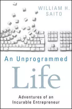 An Unprogrammed Life. Adventures of an Incurable Entrepreneur