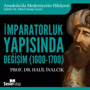 Anadolu'da Medeniyetin Hikayesi 16 - mparatorluk Yapsnda Deiim (1600-1700)