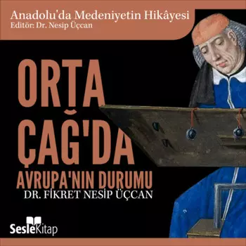Anadolu'da Medeniyetin Hikayesi 5 - Orta ?a'da Avrupa'nn Durumu