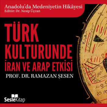 Anadolu'da Medeniyetin Hikayesi 9 - T?rk K?lt?r?nde ran ve Arap Etkisi