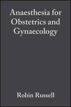 Anaesthesia for Obstetrics and Gynaecology