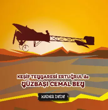 ?anakkale Kahramanlarnn Hik?yeleri - Keif Tayyaresi Erturul ile Y?zba Cemal Bey