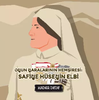 ?anakkale Kahramanlarnn Hik?yeleri - Oyun Yaralarnn Hemiresi: Safiye H?seyin Elbi