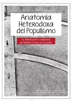 Anatom?a heterodoxa del populismo
