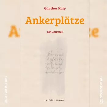 Ankerpl?tze - Ein Journal (Ungek?rzt)