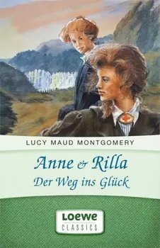 Anne & Rilla – Der Weg ins Gl?ck