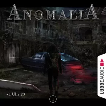Anomalia - Das H?rspiel, Folge 1: 1 Uhr 23
