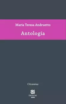 Antolog?a de Mar?a Teresa Andruetto