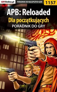 APB: Reloaded dla pocztkujcych