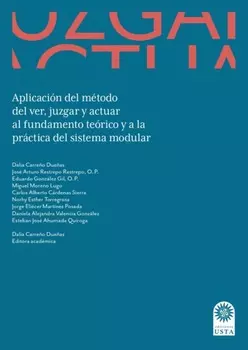 Aplicaci?n del m?todo del ver, juzgar y actuar al fundamento te?rico y a la pr?ctica del sistema modular.