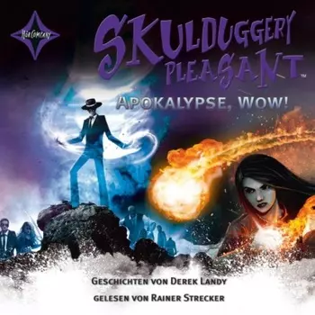 Apokalypse Wow! Kurzgeschichten - Skulduggery Pleasant (gek?rzt)
