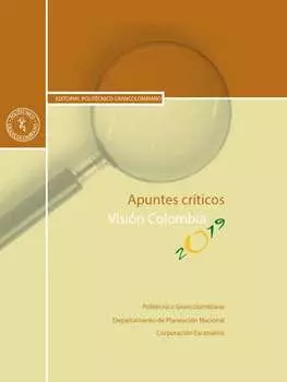 Apuntes cr?ticos. Visi?n Colombia 2019