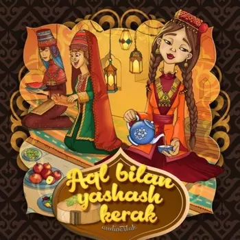 Aql bilan yashash kerak