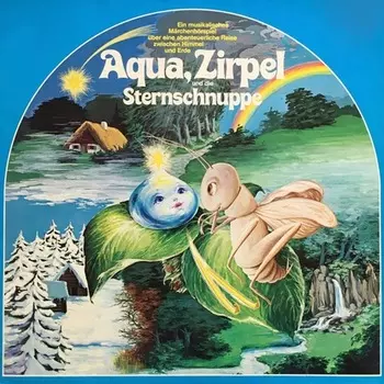 Aqua, Zirpel und die Sternschnuppe - Eine abenteuerliche Reise zwischen Himmel und Erde