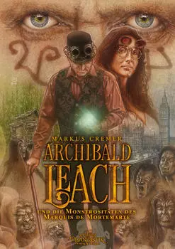 Archibald Leach und die Monstrosit?ten des Marquis de Mortemarte