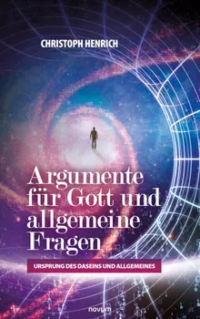 Argumente f?r Gott und allgemeine Fragen