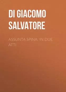Assunta Spina: In due atti