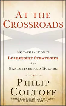 At the Crossroads. Not-for-Profit Leadership Strategies for Executives and Boards