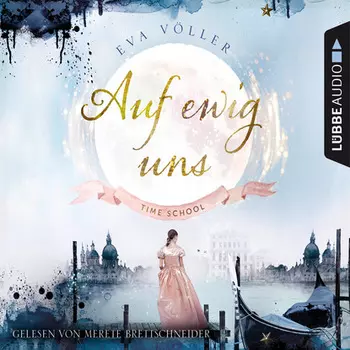 Auf ewig uns - Time School, Band 3 (Gek?rzt)