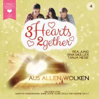Aus allen Wolken - 3hearts2gether, Band 4 (ungek?rzt)